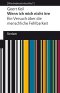 Cover: Wenn ich mich nicht irre. Ein Versuch &uuml;ber die menschliche Fehlbarkeit - Reclam