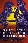 Cover: Griechische G&ouml;tter- und Heldensagen - Reclam