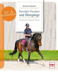 Abbildung von: Korrekte Paraden und Übergänge - die Basis für elegantes Reiten - Müller Rüschlikon
