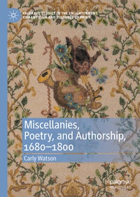 Abbildung von: Miscellanies, Poetry, and Authorship, 1680-1800 - Palgrave Macmillan