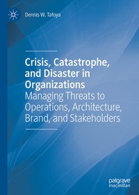 Abbildung von: Crisis, Catastrophe, and Disaster in Organizations - Palgrave Macmillan
