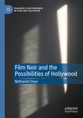 Cover: Film Noir and the Possibilities of Hollywood - Palgrave Macmillan