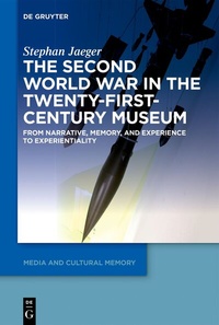 Abbildung von: The Second World War in the Twenty-First-Century Museum - De Gruyter