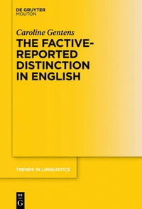 Enlarge image Cover: The Factive-Reported Distinction in English - De Gruyter Mouton