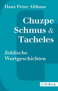 Abbildung von: Chuzpe, Schmus & Tacheles - C.H.BECK