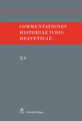 Cover: Commentationes Historiae Iuris Helveticae - St&auml;mpfli Verlag AG