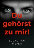 Cover: Du geh&ouml;rst zu mir! - BoD - Books on Demand