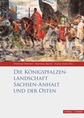 Cover: Die K&ouml;nigspfalzenlandschaft Sachsen-Anhalt und der Osten - Schnell & Steiner