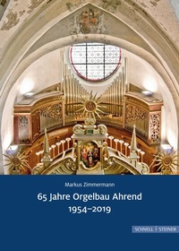 Abbildung von: 65 Jahre Orgelbau Ahrend 1954-2019 - Schnell & Steiner