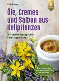 Abbildung von: Öle, Cremes und Salben aus Heilpflanzen - Verlag Eugen Ulmer