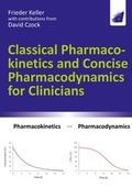 Cover: Classical Pharmacokinetics and Concise Pharmacodynamics for Clinicians - Dustri-Verlag