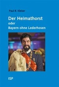 Cover: Der Heimathorst oder Bayern ohne Lederhosen - Neuer ISP Vlg