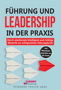 Abbildung von: Führung und Leadership in der Praxis - Cherry Books Vertriebs GmbH