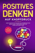 Bild: Positives Denken auf Knopfdruck - Cherry Books Vertriebs GmbH