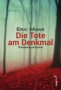 Cover: Die Tote am Denkmal: &Ouml;sterreich Krimi - Federfrei Verlag