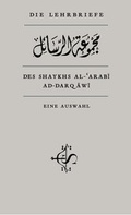 Cover: Die Lehrbriefe des Shaykhs al-'Arab&icirc; al-Darq&acirc;w&icirc; - Spohr Verlag