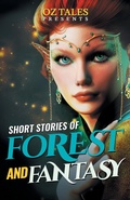 Cover: Short Stories of Forest and Fantasy - Rainforest Writing Retreat