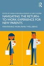 Cover: Navigating the Return-to-Work Experience for New Parents - Routledge