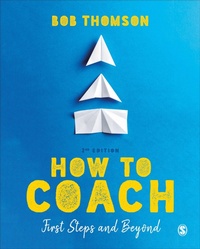 Enlarge image Cover: How to Coach: First Steps and Beyond - SAGE Publications Ltd