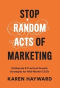 Cover: Stop Random Acts of Marketing - Lioncrest Publishing