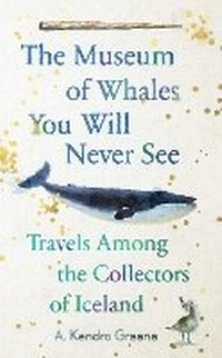 Abbildung von: The Museum of Whales You Will Never See - Granta Books