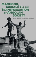 Cover: Manhood, Morality & the Transformation of Angolan Society - James Currey