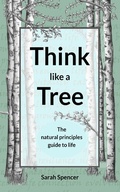 Cover: Think like a Tree - Swarkestone Press