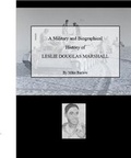 Cover: A Military and Biographical History of Leslie Douglas Marshall - Mike Barlow