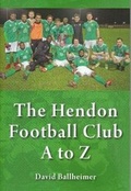 Cover: The Hendon Football Club A to Z - London League Publications Ltd