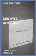 Cover: Der Witz der Kunst - Diaphanes