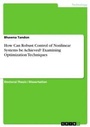 Cover: How Can Robust Control of Nonlinear Systems be Achieved? Examining Optimization Techniques - GRIN Verlag