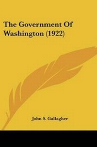 Enlarge image Cover: The Government Of Washington (1922) - Kessinger Publishing