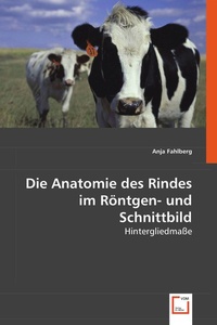 Abbildung von: Die Anatomie des Rindes im Röntgen- und Schnittbild - VDM Verlag Dr. Mueller e.K.