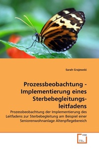 Abbildung von: Prozessbeobachtung - Implementierung eines Sterbebegleitungs-leitfadens - VDM Verlag Dr. Mueller e.K.