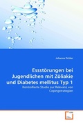 Cover: Essst&ouml;rungen bei Jugendlichen mit Z&ouml;liakie und Diabetes mellitus Typ 1 - VDM Verlag Dr. Mueller e.K.