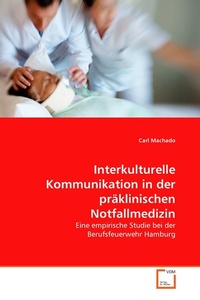 Abbildung von: Interkulturelle Kommunikation in der präklinischen Notfallmedizin - VDM Verlag Dr. Mueller e.K.