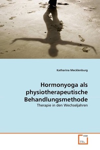 Abbildung von: Hormonyoga als physiotherapeutische Behandlungsmethode - VDM Verlag Dr. Mueller e.K.