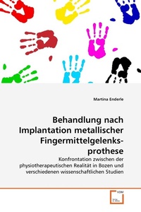 Abbildung von: Behandlung nach Implantation metallischer Fingermittelgelenks-prothese - VDM Verlag Dr. Mueller e.K.