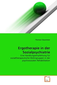 Abbildung von: Ergotherapie in der Sozialpsychiatrie - VDM Verlag Dr. Mueller e.K.