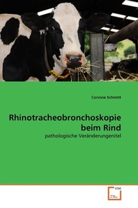 Abbildung von: Rhinotracheobronchoskopie beim Rind - VDM Verlag Dr. Mueller e.K.