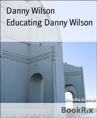 Enlarge image Cover: Educating Danny Wilson - BookRix