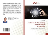 Abbildung von: Solution De Provisioning Pour Un Réseau D'opérateur - Éditions universitaires européennes