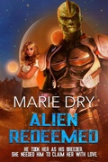 Cover: Alien Redeemed (Zyrgin Warriors Book 7) - Marie Dry