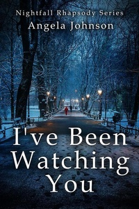 Enlarge image Cover: I've Been Watching You (Nightfall Rhapsody Series) - Nightfall Rhapsody Series