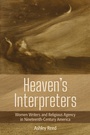 Cover: Heaven's Interpreters - Cornell University Press