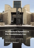 Cover: Architectural Dynamics in Pre-Revolutionary Iran - Intellect Books