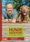 Cover: Hundeerziehung mit Holger Sch&uuml;ler - M&uuml;ller R&uuml;schlikon