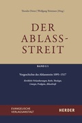 Cover: Der Ablassstreit. Dokumente, &Ouml;kumenische Kommentierungen, Beitr&auml;ge / Der Ablassstreit. Dokumente, &Ouml;kumenische Kommentierungen, Beitr&auml;ge. Abteilung I: Dokumente zum Ablassstreit - Evangelische Verlagsanstalt