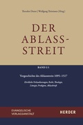 Cover: Der Ablassstreit. Dokumente, &Ouml;kumenische Kommentierungen, Beitr&auml;ge. Abteilung I: Dokumente zum Ablassstreit - Evangelische Verlagsanstalt