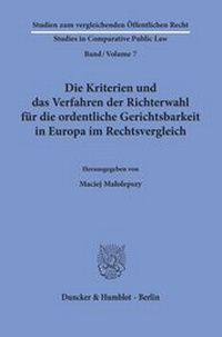 Abbildung von: Die Kriterien und das Verfahren der Richterwahl für die ordentliche Gerichtsbarkeit in Europa im Rechtsvergleich. - Duncker & Humblot
